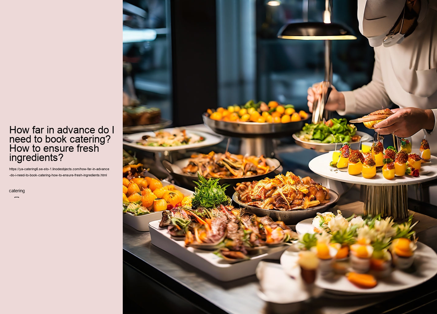 How far in advance do I need to book catering? How to ensure fresh ingredients?